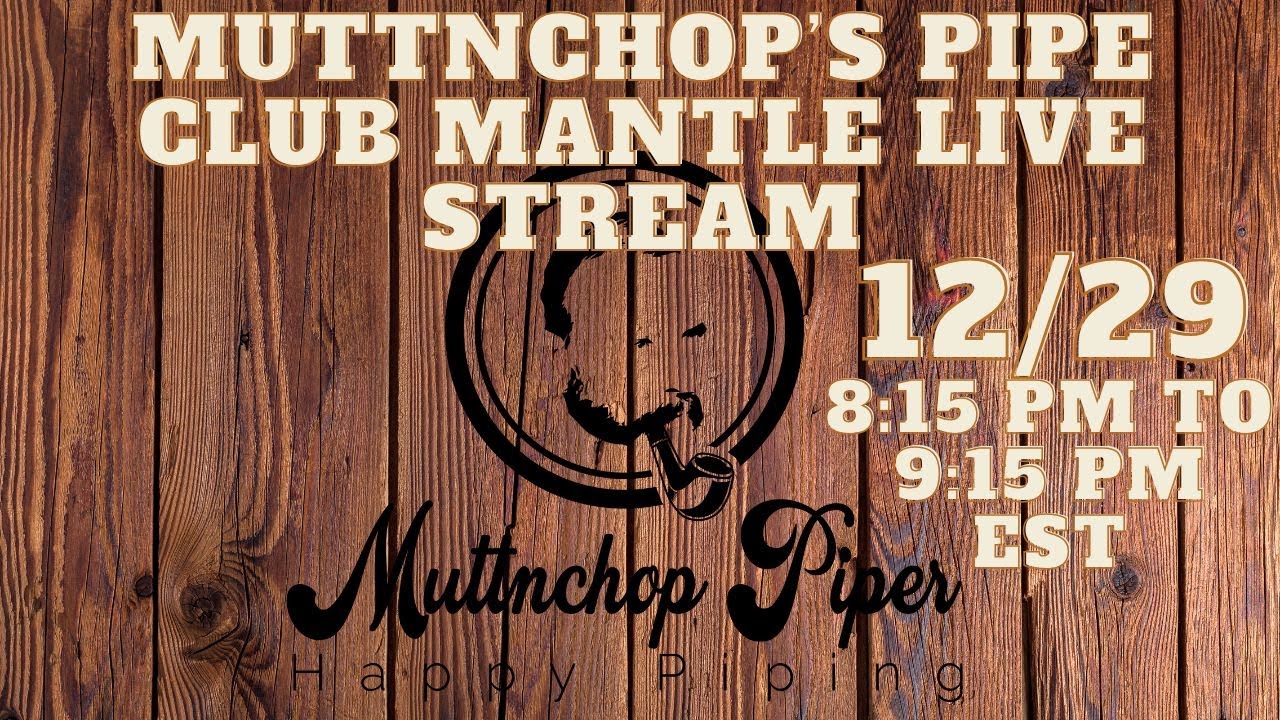 Muttnchop Pipers Pipe Club Mantle Live Stream 12/29