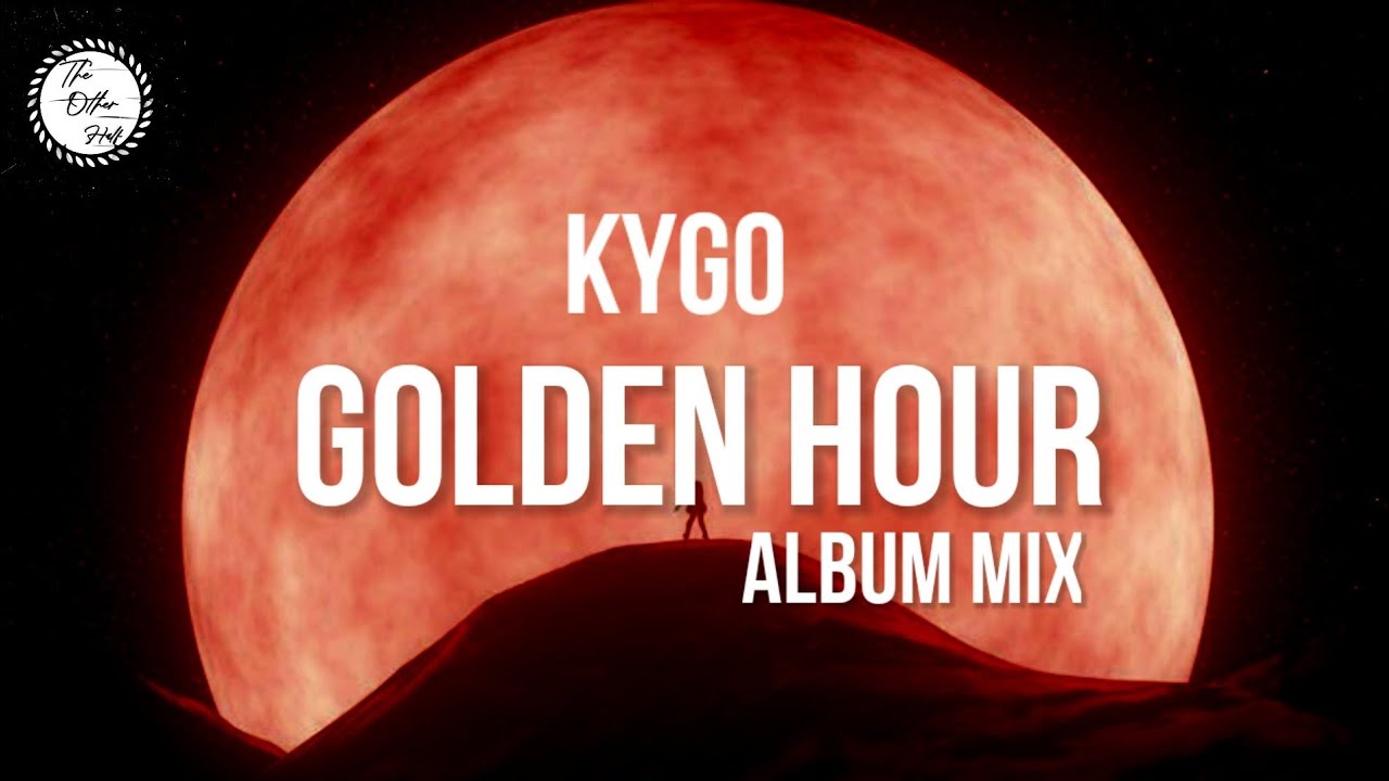 Kygo - Golden Hour (Album mix)