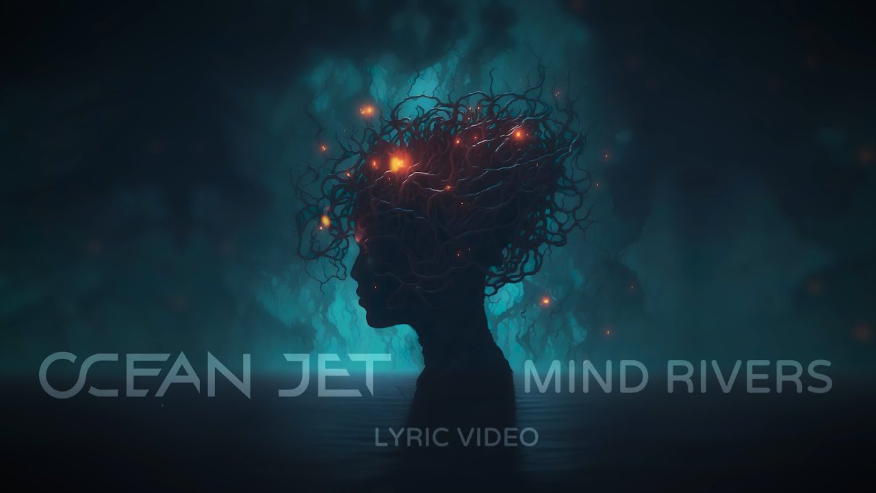 OCEAN JET &mdash; MIND RIVERS (LYRIC VIDEO)