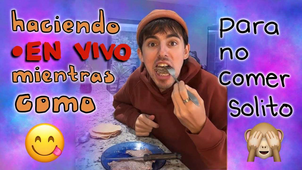 Haciendo en vivo mientras como para no comer solito 🙈