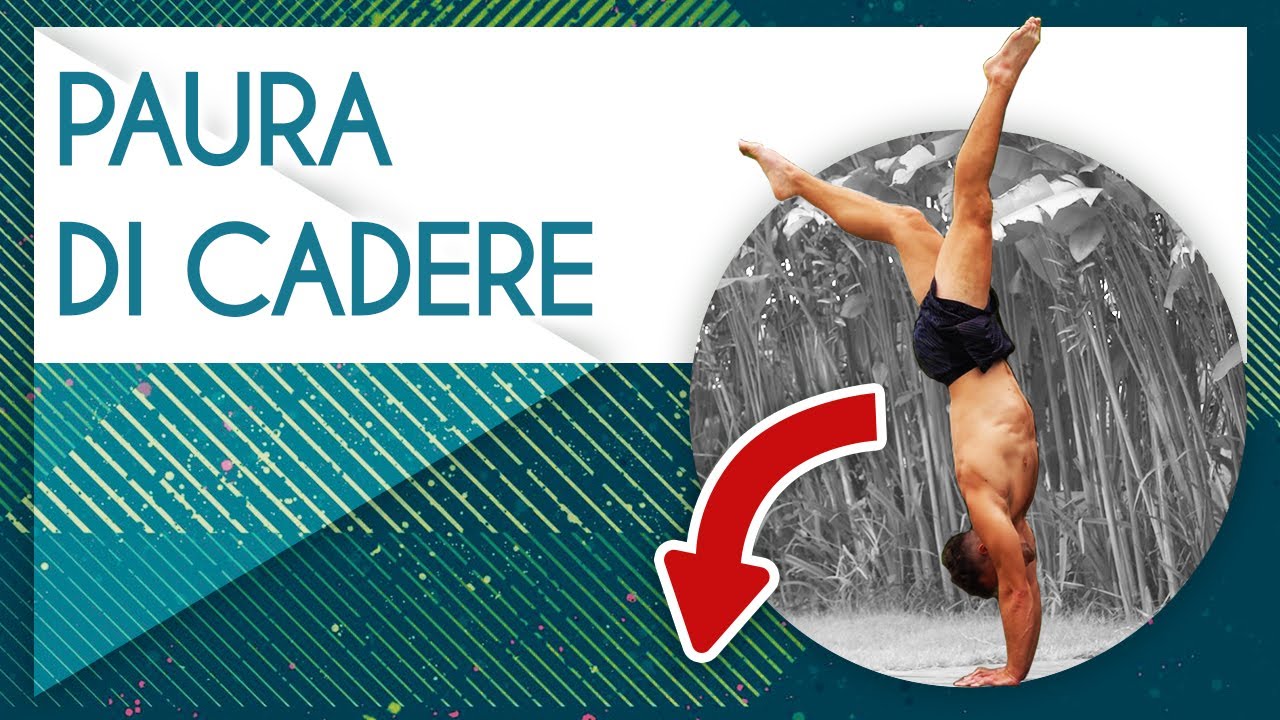 Handstand- Ecco perchè hai paura di cadere