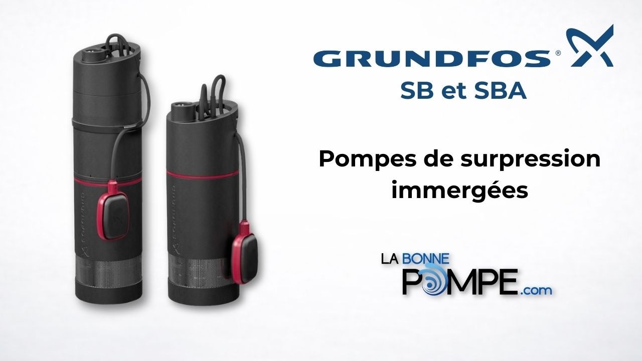 Grundfos SB & SBA : Pompes immergées pour l'eau domestique et la récupération d’eau de pluie