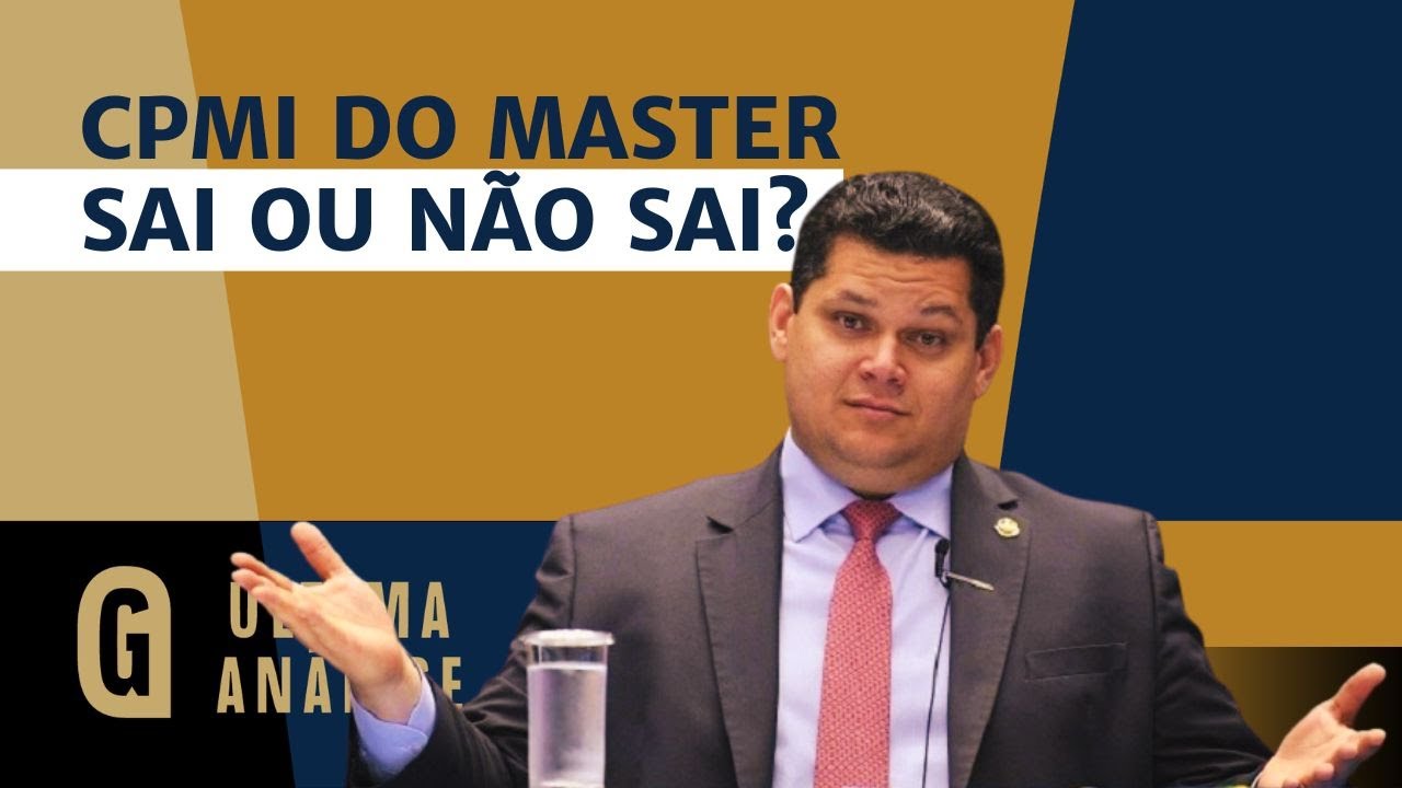 Querem marcar a CPMI do Master para o “dia de São Nunca” / ÚLTIMA ANÁLISE