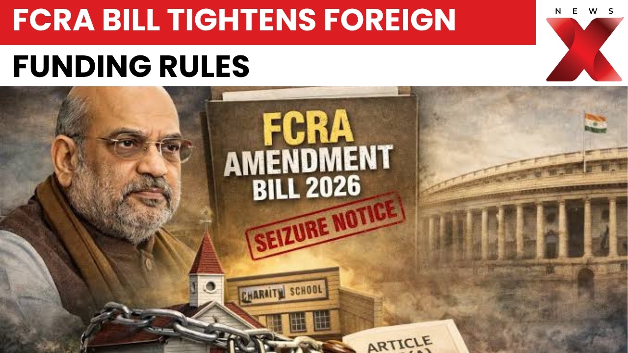 Centre Tables FCRA Amendment Bill 2026 to Tighten Foreign Funding Rules in Parliament | NewsX