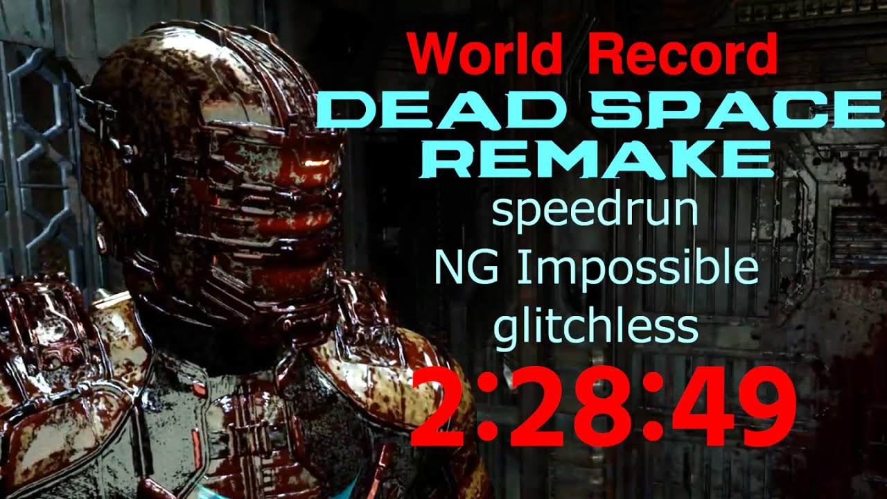 [WR] Dead Space Remake speedrun NG Impossible glitchless 2:28:49