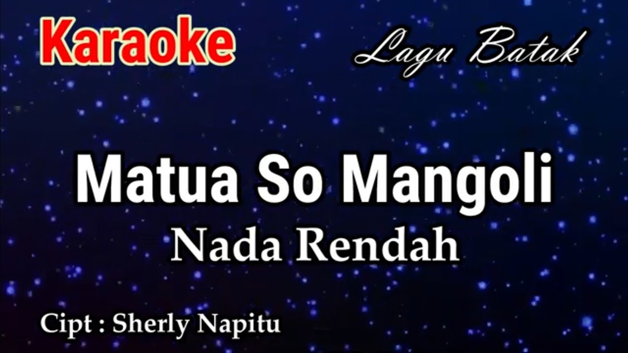Karaoke : Matua So Mangoli (Nada Rendah)
