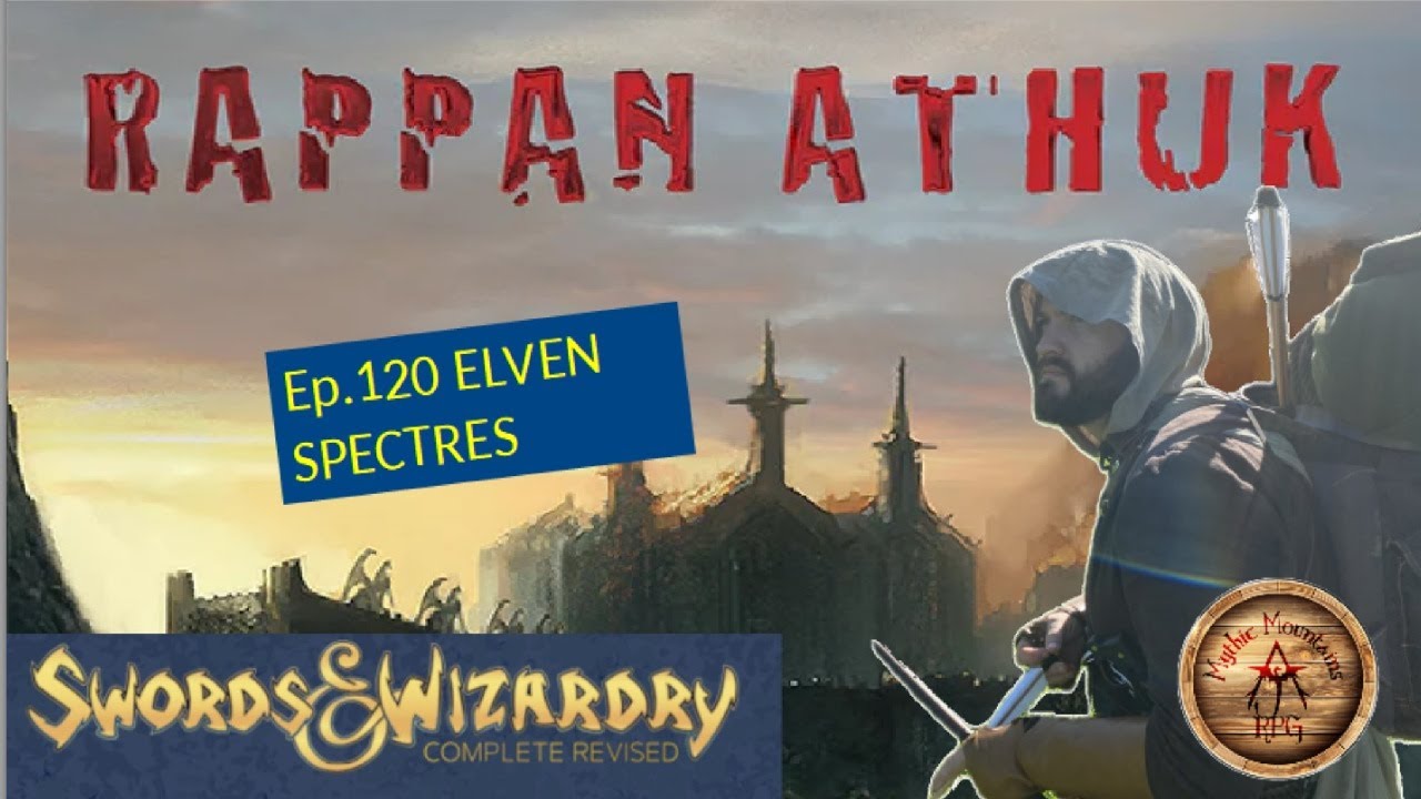 Rappan Athuk Ep120 - Swords & Wizardry Complete Revised | Elven Spectres