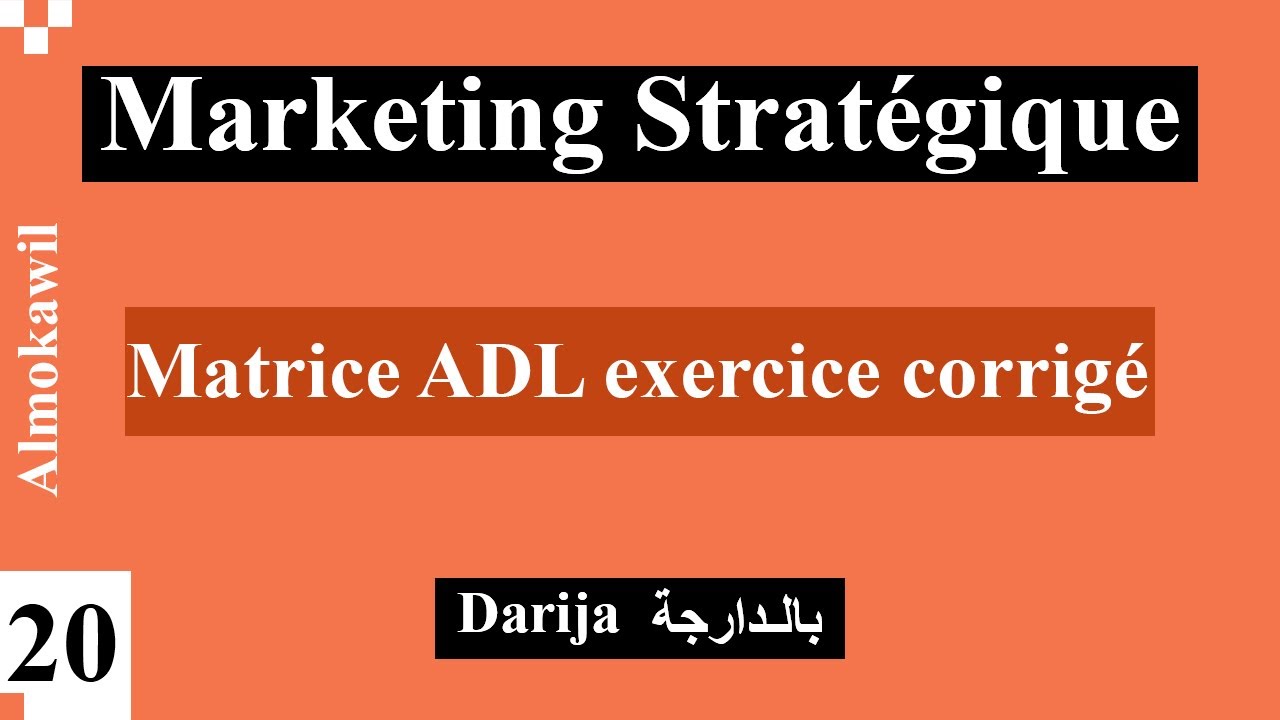 20_ Marketing stratégique la matrice ADL exercice corrigé cas pratique