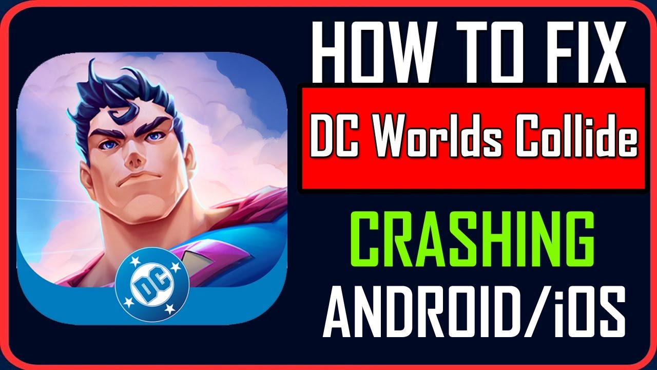 How To Fix DC Worlds Collide Crashing on Android/iOS