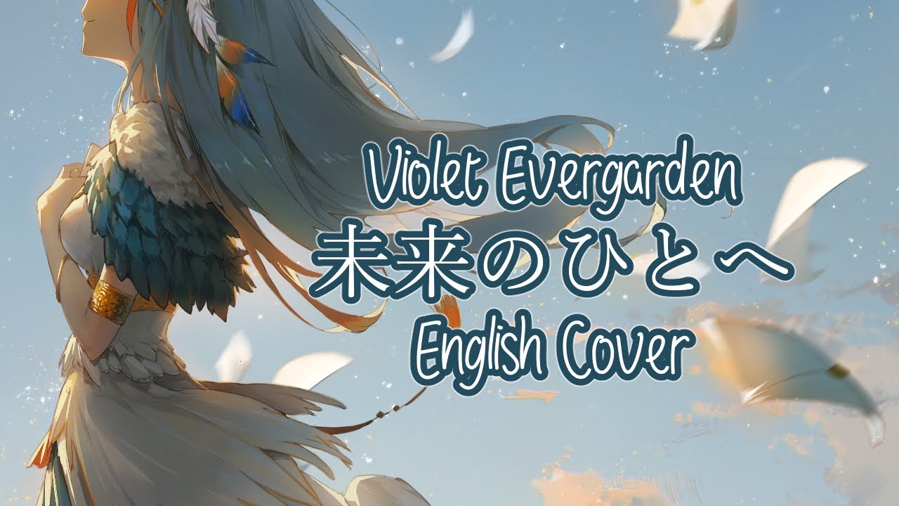 「Mirai no Hito e」Violet Evergarden English Cover
