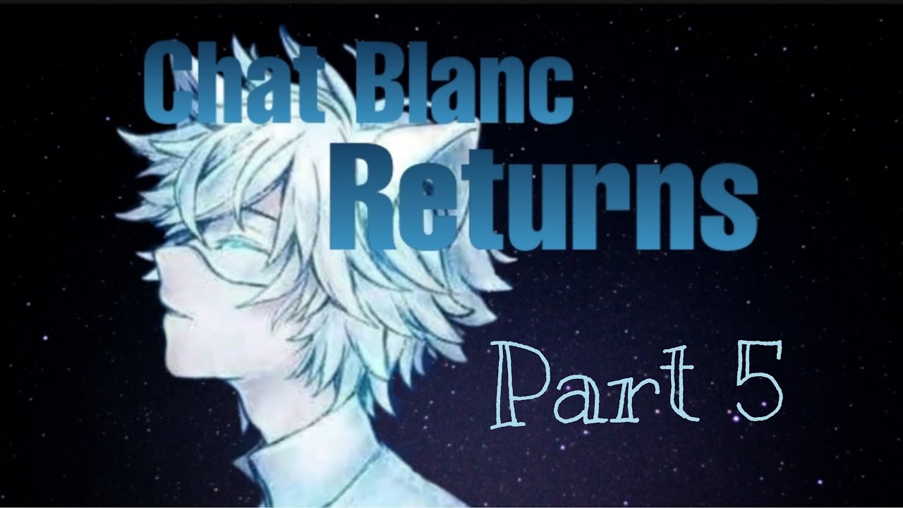 Chat Blanc Returns - Part 5