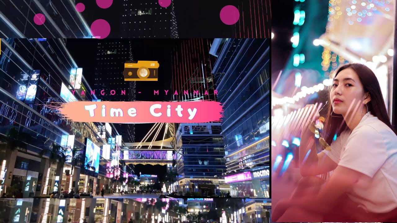 Time City : Yangon | Stay at home TIME (nightlife) ရန်ကုန် Time City ညမြင်ကွင်း