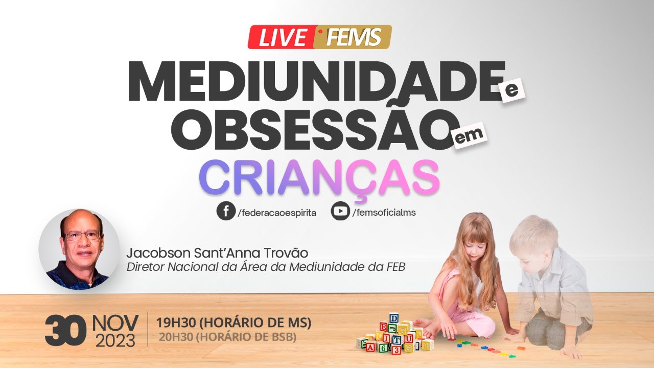 Mediunidade e Obsessão em crianças, com Jacobson Sant’Anna Trovão