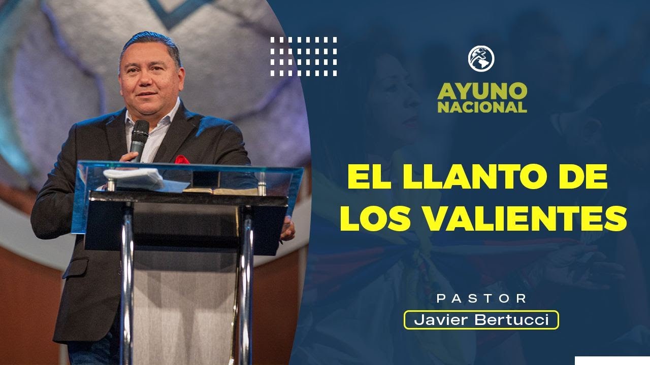 El llanto de los valientes - Pastor Javier Bertucci
