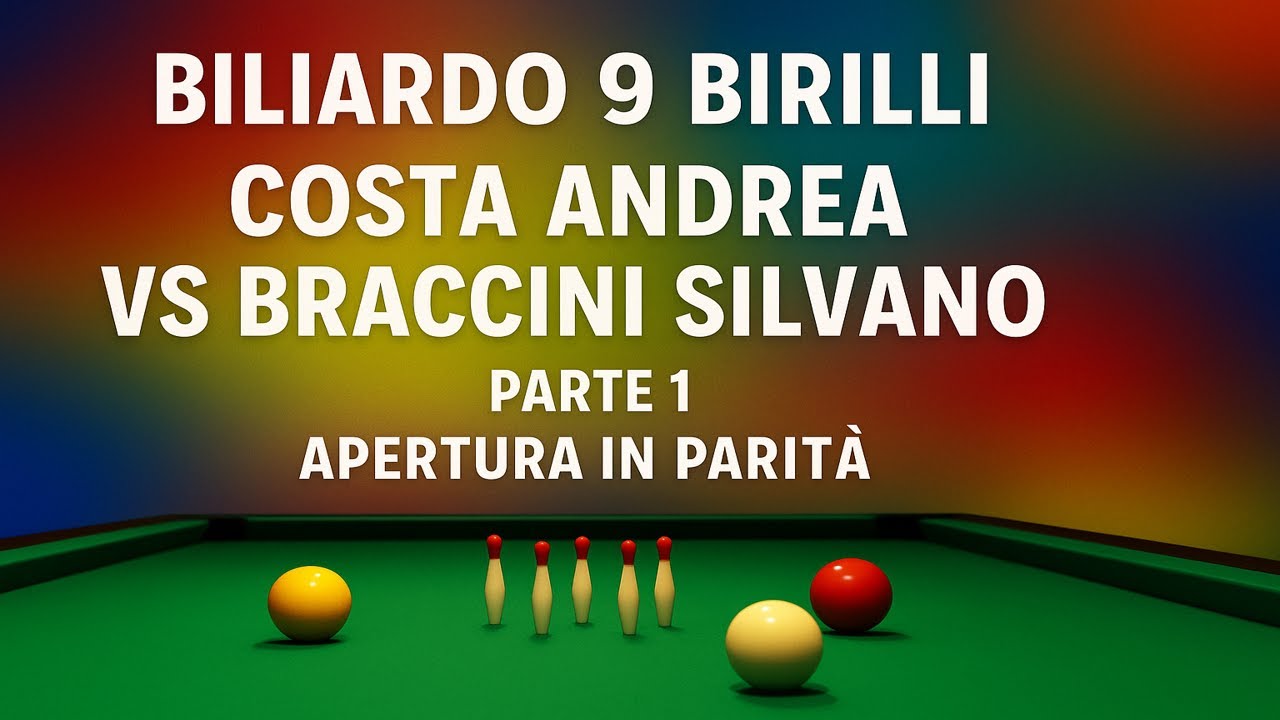 🏆 Biliardo 9 Birilli | Costa Andrea VS Braccini Silvano | Parte 1 | Apertura in Parit&agrave; 🎱