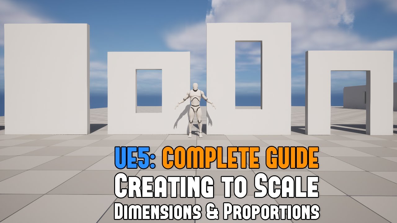 UE5: Complete Guide to Player Scale, Environment Dimensions and Creating to Proportions