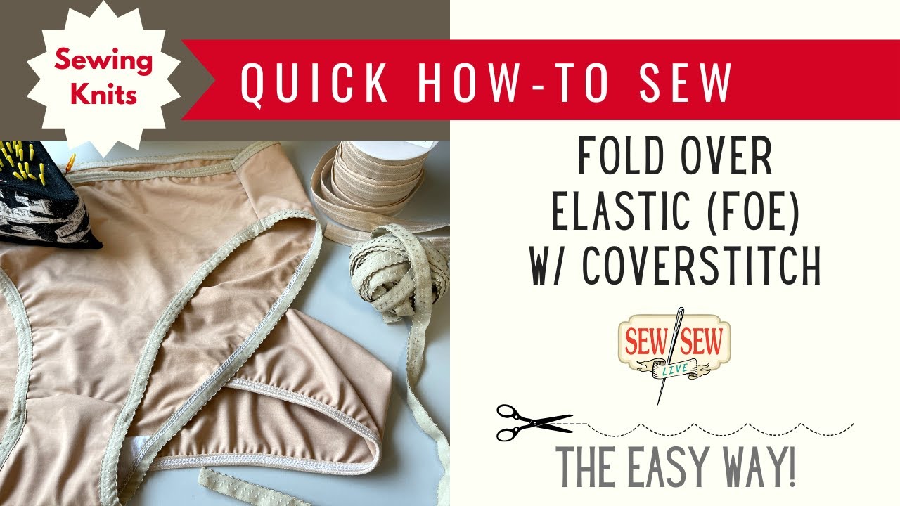 How To Sew Fold Over Elastic (FOE) with a Cover Stitch Machine