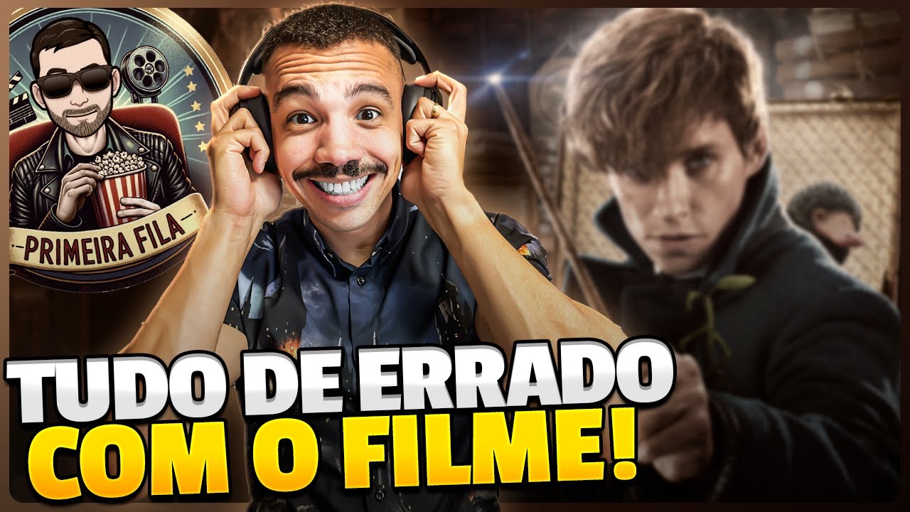 TUDO DE ERRADO COM ANIMAIS FANTÁSTICOS E ONDE HABITAM! @Primeira Fila