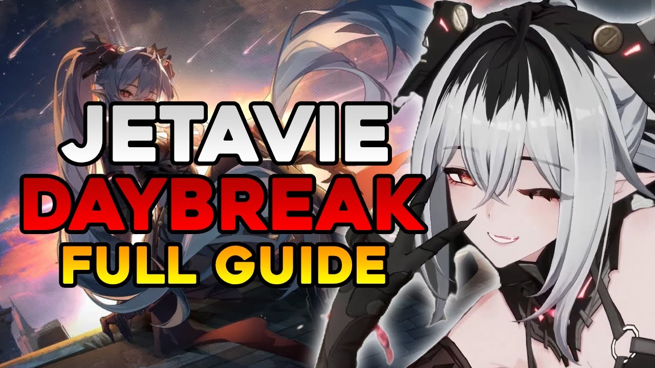 Jetavie: Daybreak FULL GUIDE | Punishing Gray Raven