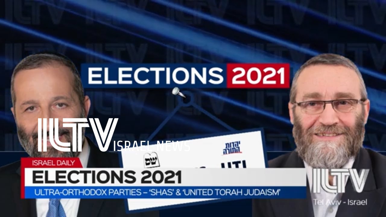 Elections 2021 Ultra-Orthodox Parties – ‘Shas’ & ‘United Torah Judaism’