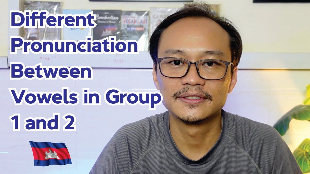 Different Pronunciation Between Vowels in Group 1 and 2 in Khmer