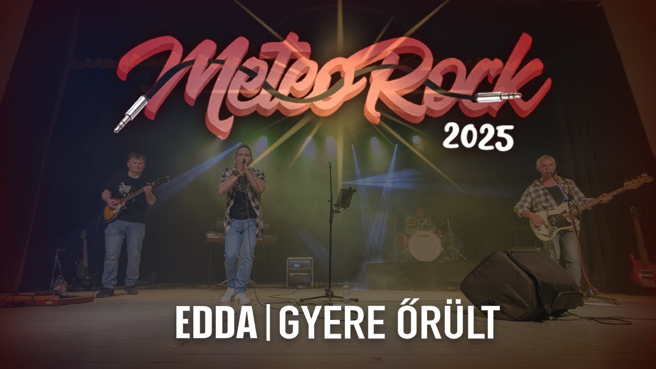 Edda - Gyere őrült (METEOROCK ELŐADÁSÁBAN)