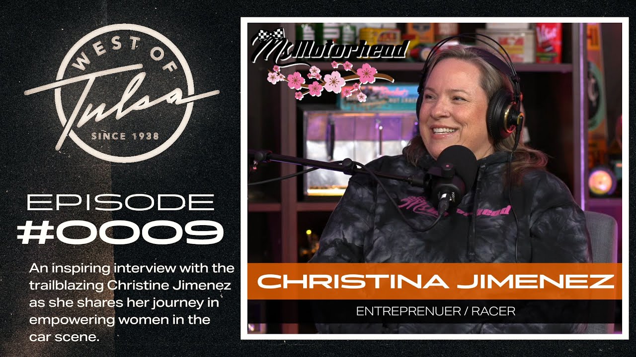 Defying Expectations: Christina Jimenez's Car Scene Journey - West Of Tulsa Show #0009