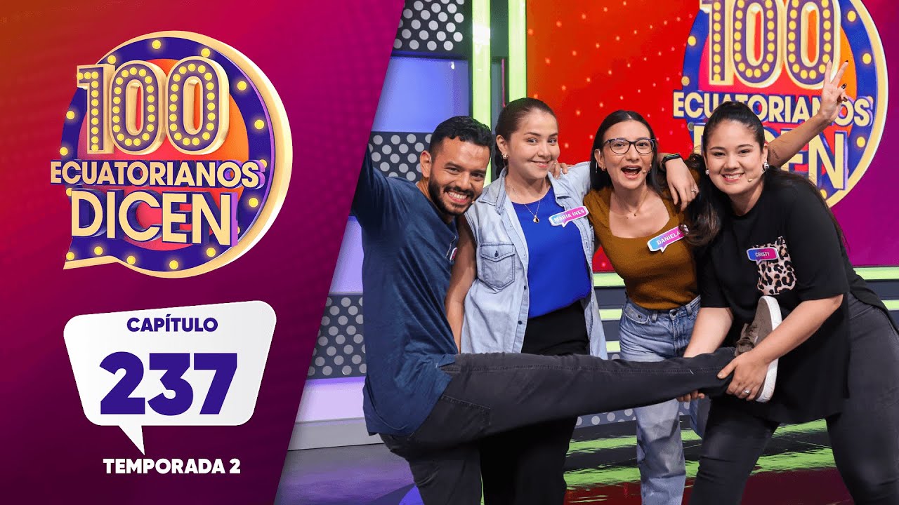 Capítulo 237/ 100 Ecuatorianos Dicen / Segunda Temporada