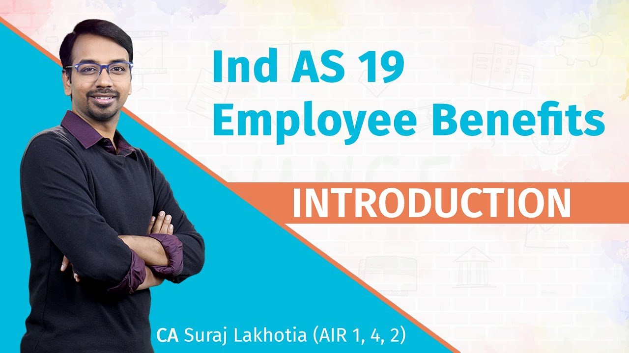 CA Final | FR | Ind AS 19 | Introduction, Scope & Coverage, Types | CA Suraj Lakhotia