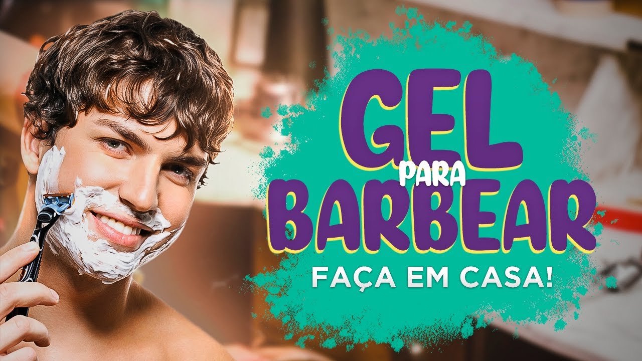 Gel para Barbear - Faça você mesmo