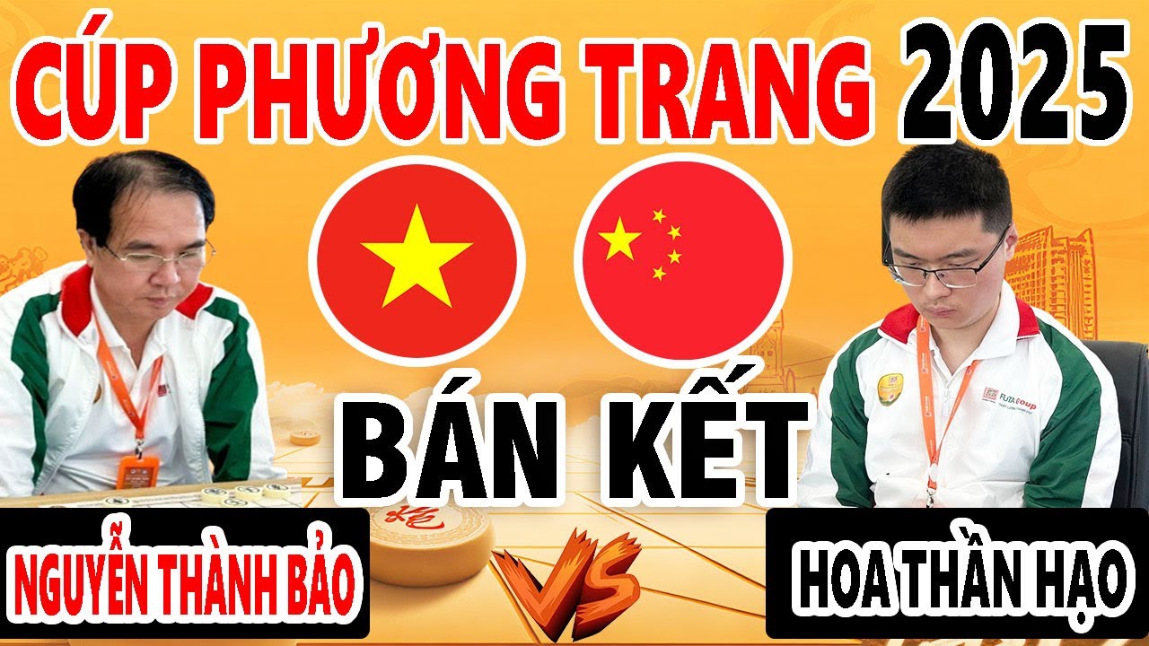 B&Aacute;N KẾT - NGUYỄN TH&Agrave;NH BẢO ( VIỆT NAM ) VS HOA THẦN HẠO ( TRUNG QUỐC ) - CUP PHƯƠNG TRANG 2025