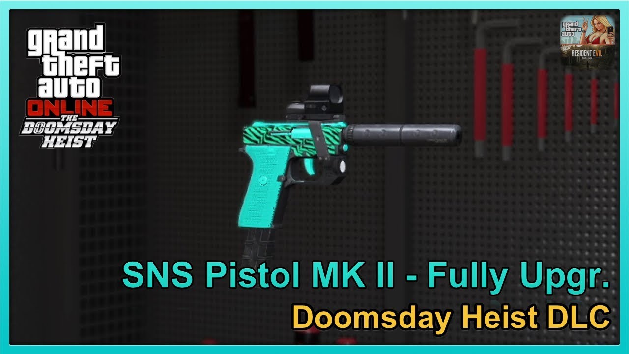 GTA Online - SNS Pistol MK II (MK2/MKII) - Fully Upgraded - Doomsday Heist DLC