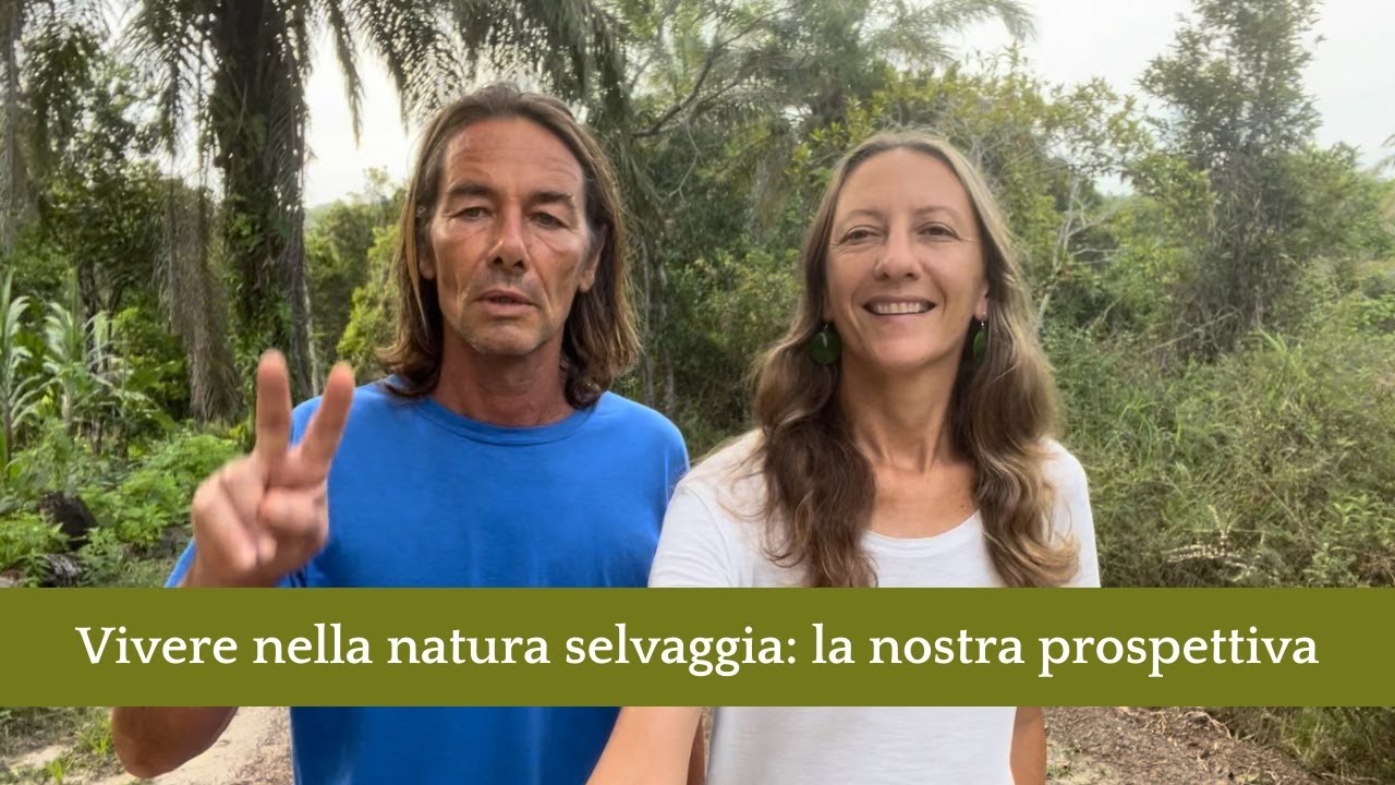 Vivere nella natura selvaggia: la nostra prospettiva