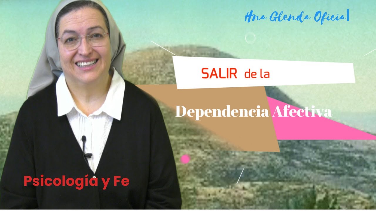 SALIR DE LA DEPENDENCIA AFECTIVA - Psicología y Fe