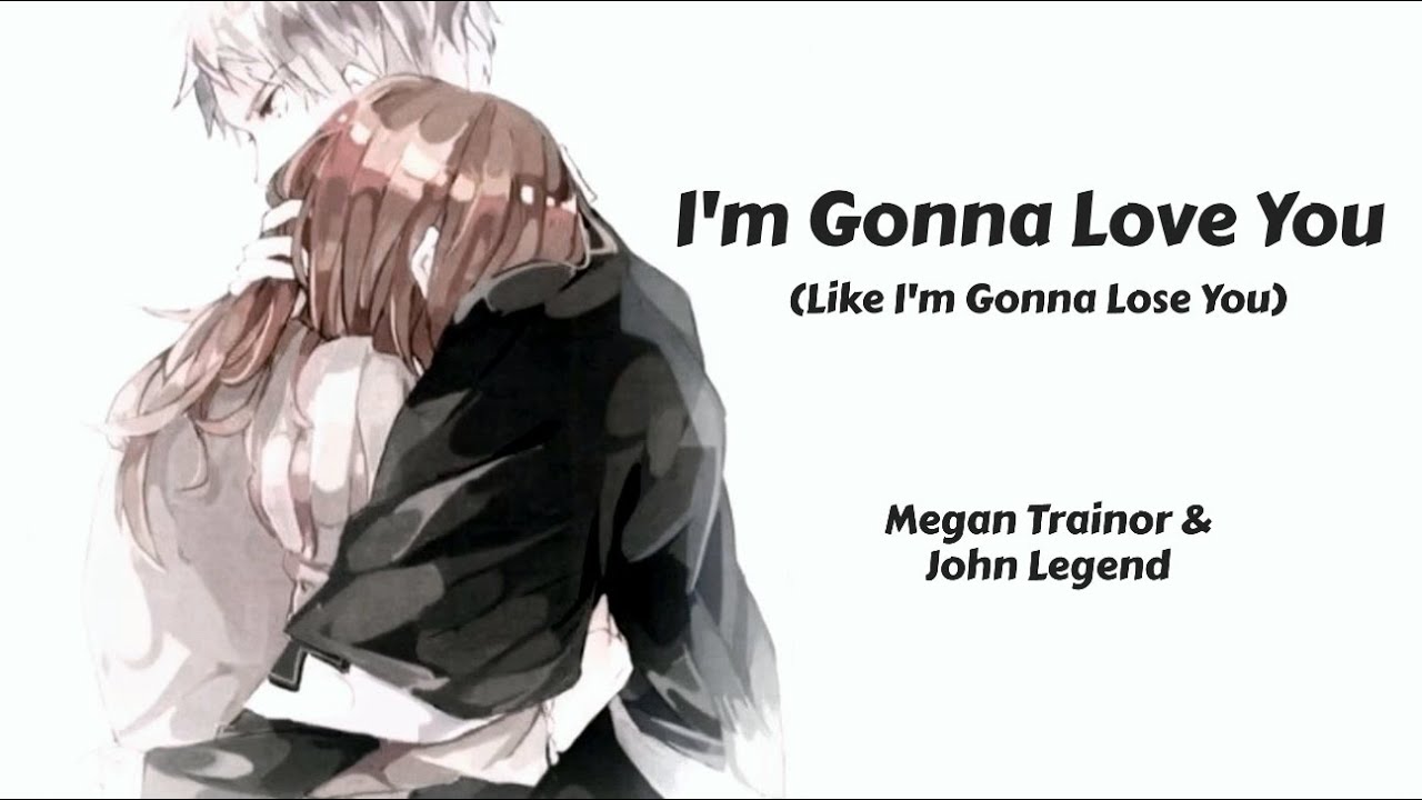 I'm Gonna Love You (Like I'm Gonna Lose You)  Pitched  💖 Megan Trainor & John Legend (Lyrics)