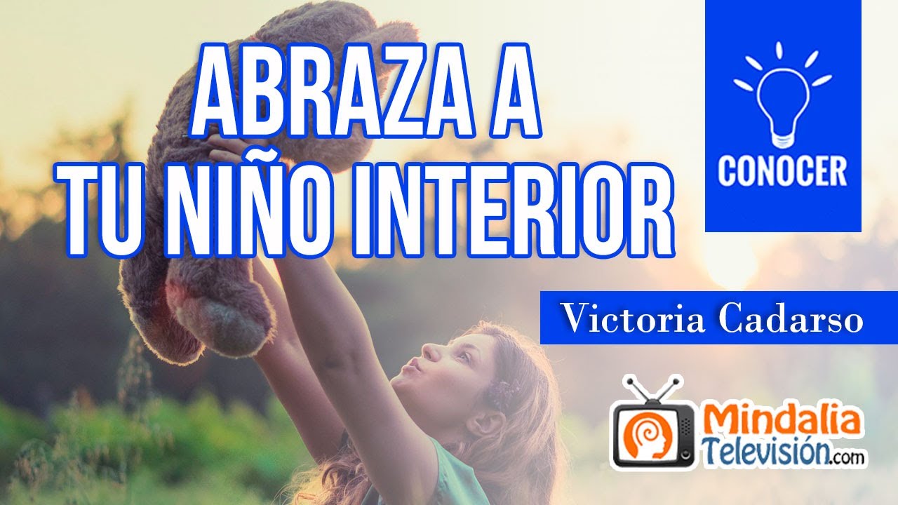 Abraza a tu Niño Interior, por Victoria Cadarso