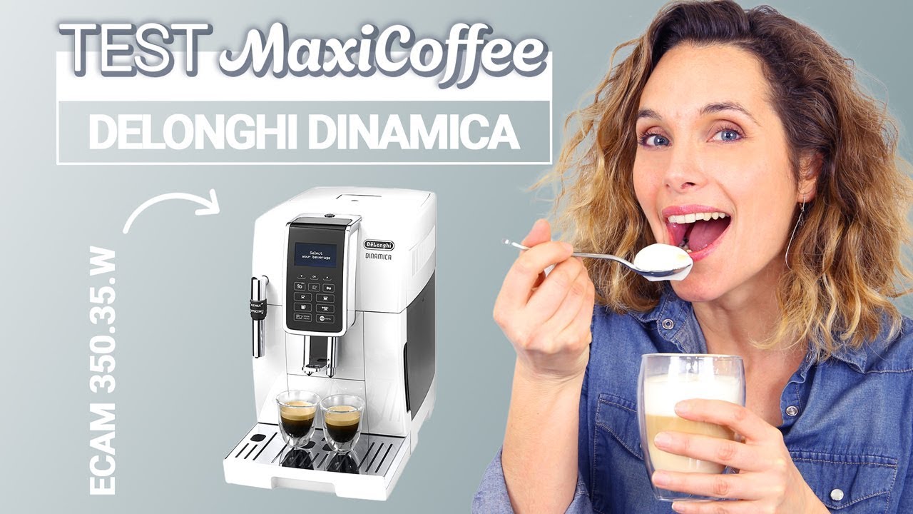 DELONGHI DINAMICA ECAM 350.35.W | Machine à café automatique | Le Test MaxiCoffee