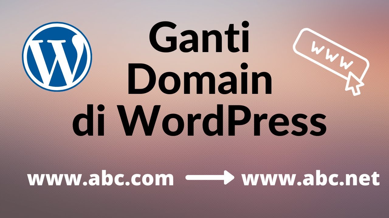 Cara Mudah  Ganti Domain di Wordpress