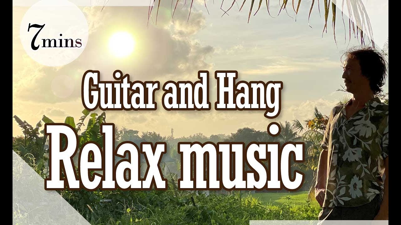 癒やしのアコースティックギター＆ハングドラム・音楽・Acoustic Guiter ・Relax music｜Sound bathing meditation