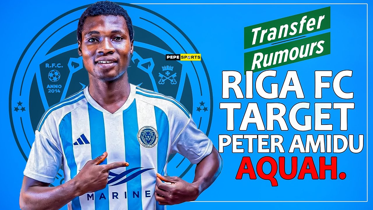 BREAKING NEWS 🔥 ASANTE KOTOKO 🇦🇹 WINGER PETER AMIDU AQUAH A TARGET FOR LATVIAN SIDE RIGA FC