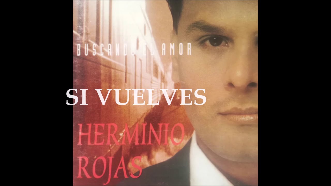 SI VUELVES - Herminio Rojas y El Ritmo Sensacional