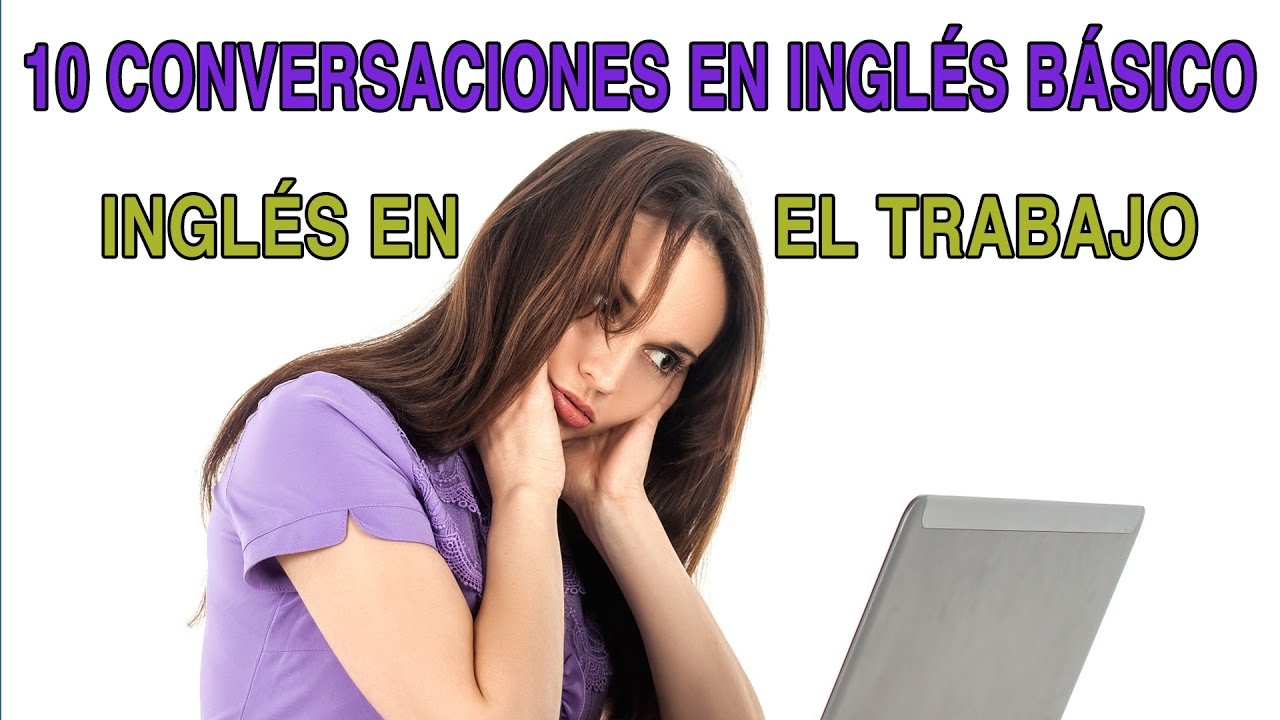 10 Conversaciones en Inglés que Podrías Tener en el Trabajo - Inglés para Hispanohablantes