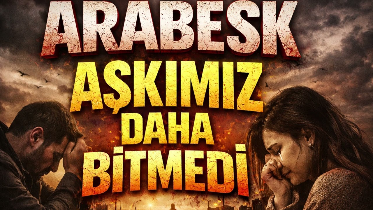 AŞKIMIZ DAHA BİTMEDİ | Kalpten giren arabesk