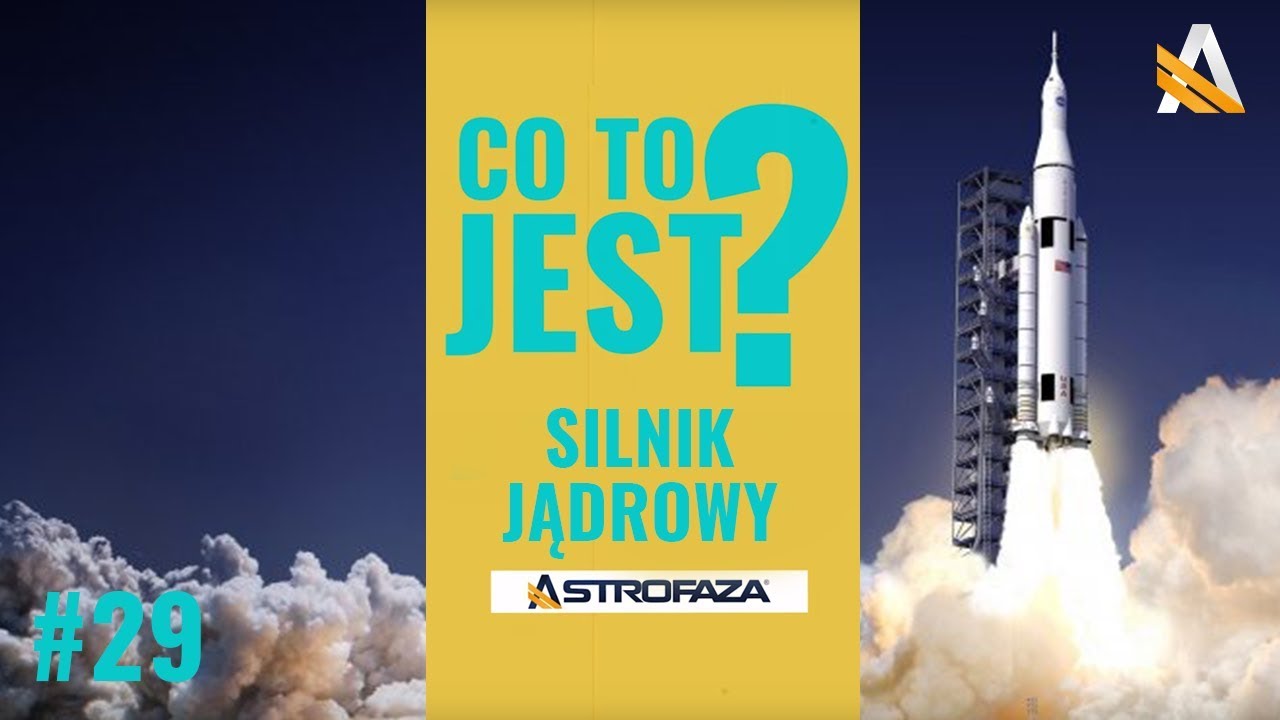 Co to jest Silnik jądrowy? #29