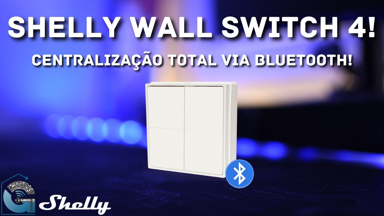 Shelly Wall Switch 4 - centralizar controlos por bluetooth!