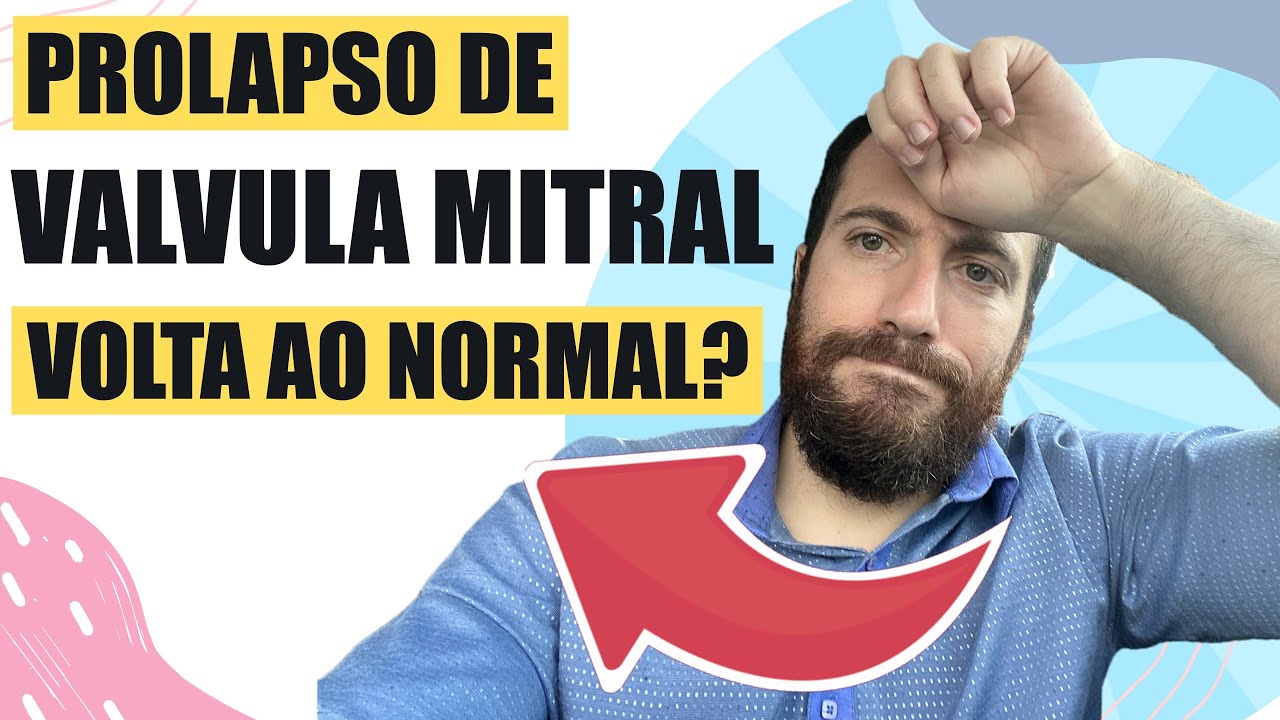 Prolapso de valvula mitral, só pode voltar ao normal se for adquirida