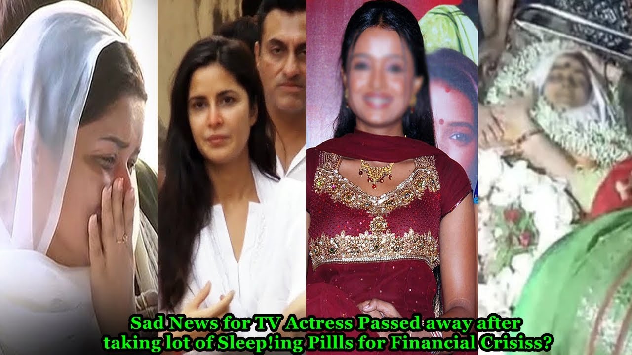 Sad News for famous TV Actress's Passd away after taking lots of Sleep!ing Pillls after fights!