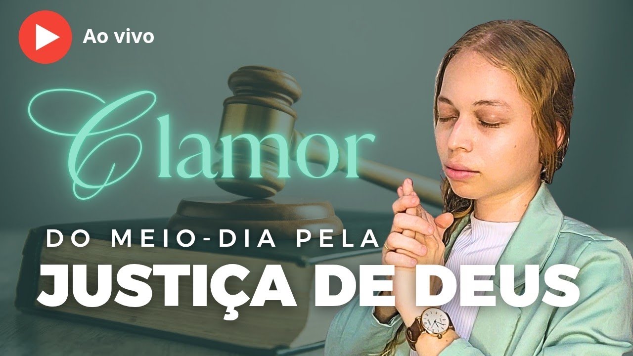 CLAMOR DO MEIO-DIA/ DEUS FARÁ JUSTIÇA SOBRE A TERRA - Miss Suellen sena