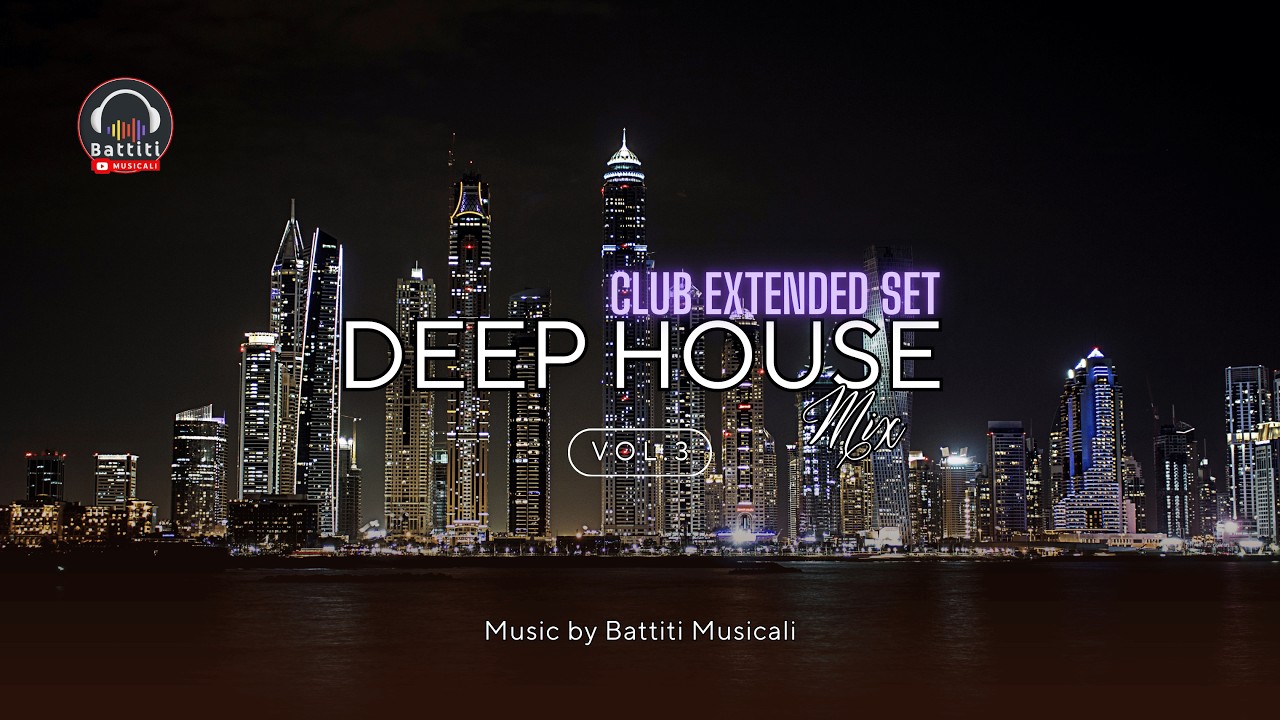Exclusive Lounge Sessions &ndash; Deep House for Private Events (Club Extended) Vol.3 by @BattitiMusicali
