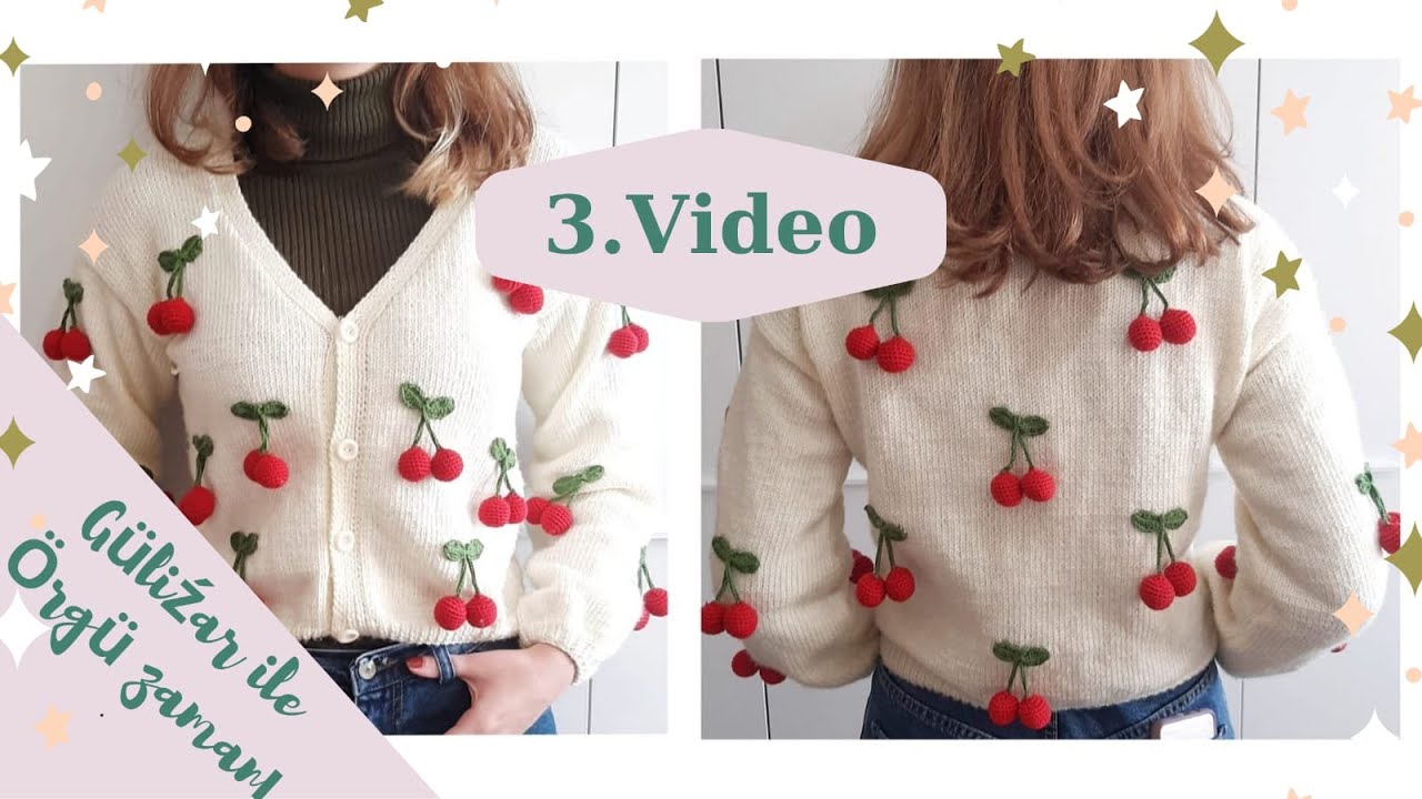 ÖRGÜ KİRAZLI HIRKA YAPIMI 3.VİDEO